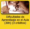 Dificultades de Aprendizaje en el Aula (30h) (3 cr&eacute;ditos). Tecla de Acceso = 'q'