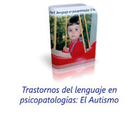Trastornos del lenguaje en psicopatologías: El Autismo