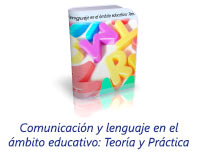 Comunicación y lenguaje en el ámbito educativo: Teoría y Práctica